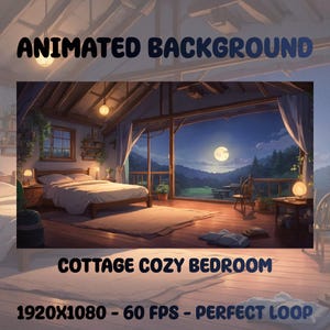 May include: An animated background image of a cozy cottage bedroom at night. The scene features a bed, lamps, and a large window overlooking a moonlit landscape. Text at the top reads "ANIMATED BACKGROUND" and at the bottom "COTTAGE COZY BEDROOM".