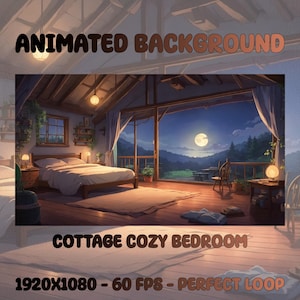 May include: An animated background image of a cottage bedroom at night. The scene features a bed, lamps, and a large window overlooking a moonlit landscape. Text on the image reads "ANIMATED BACKGROUND" and "COTTAGE COZY BEDROOM".