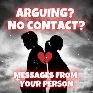 MESSAGES DE VOTRE PERSONNE : Pas de contact * VOUS DISENTIR * Des problèmes de rupture ? Sentiments Pensées * Lecture psychique canalisée pour les problèmes relationnels