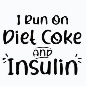 I run on Diet Coke and Insulin Decal Sticker