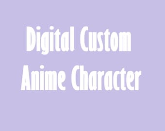 Especial customer order Digital, make yourself into an anime character!