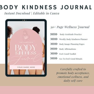 May include: A digital Body Kindness Journal displayed on a tablet. The journal cover is a blush pink with the words "Body Kindness Journal" and "Your Name Here." The journal includes sections for gratitude, planning, affirmations, and self-care.