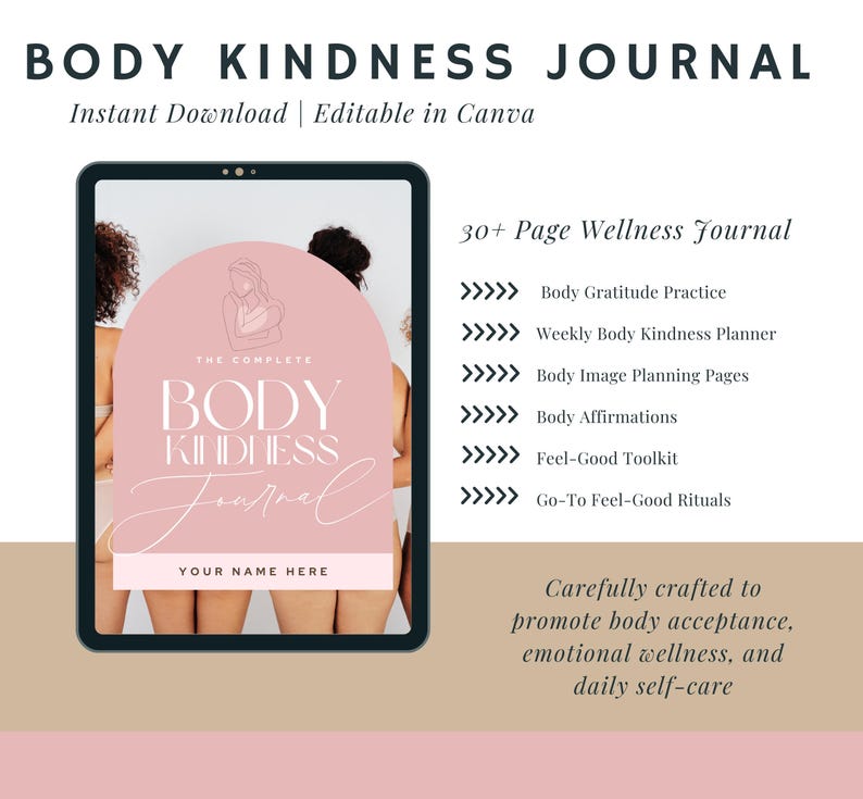 May include: A digital Body Kindness Journal displayed on a tablet. The journal cover is a blush pink with the words "Body Kindness Journal" and "Your Name Here." The journal includes sections for gratitude, planning, affirmations, and self-care.
