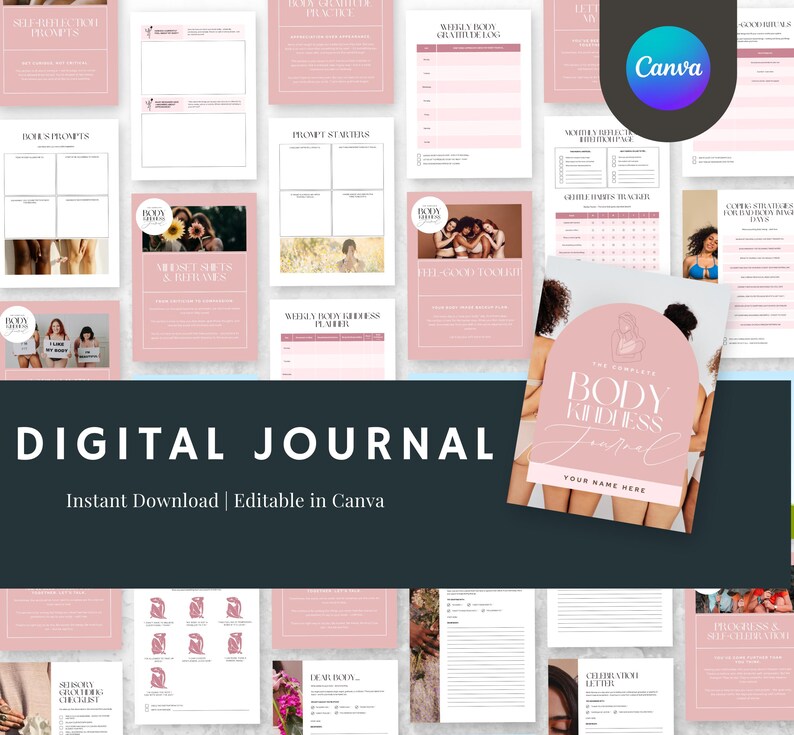 May include: A digital journal with pink and white pages, featuring the text "The Complete Body Kindness Journal." The journal includes prompts, trackers, and bonus sections. The words "Digital Journal" and "Instant Download | Editable in Canva" are also visible.