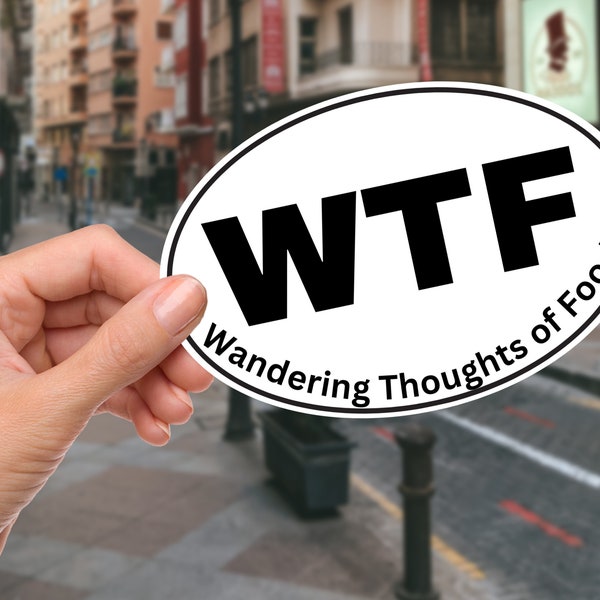 WTF Sticker, Wandering Thoughts of Food, Funny Sticker, Wine Lover Gift, Vinyl, Laptop Decals, Water Bottle Sticker, Waterproof