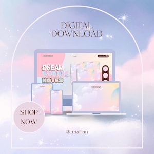 May include: Digital download advert showing a computer, laptop, tablet, and phone displaying "Dream Bubble Notes." The devices are set against a pastel pink and blue background with the text "Digital Download" and "Shop Now."