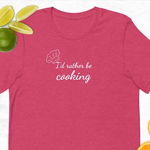 I&#39;d rather be cooking - comfortable unisex t-shirt