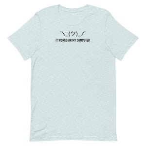 It Works On My Computer Shirt Funny Programmer Tee Shrug Emoji Developer Gift Coding T-Shirt Software Engineer Meme Tee