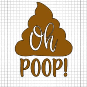 Permanent Vinyl Decal Oh Poop