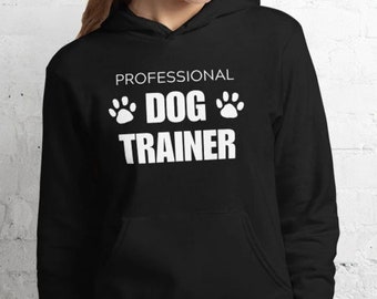 Professional Dog Trainer Hoodie | Dog Trainer clothing | Dog Trainer gift | Unisex Hoodie