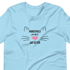 Pawsitively Purrfect Cat Sitter t-shirt | Pet Sitter t-shirt | Unisex t-shirt