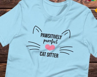 Pawsitively Purrfect Cat Sitter t-shirt | Pet Sitter t-shirt | Unisex t-shirt