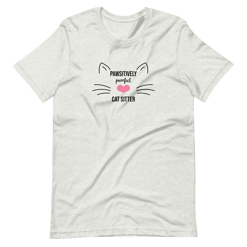 Pawsitively Purrfect Cat Sitter t-shirt | Pet Sitter t-shirt | Unisex t-shirt