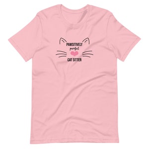Pawsitively Purrfect Cat Sitter t-shirt | Pet Sitter t-shirt | Unisex t-shirt