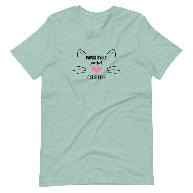 Pawsitively Purrfect Cat Sitter t-shirt | Pet Sitter t-shirt | Unisex t-shirt