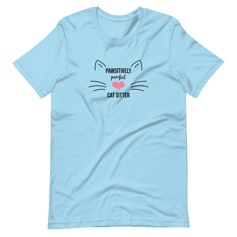 Pawsitively Purrfect Cat Sitter t-shirt | Pet Sitter t-shirt | Unisex t-shirt