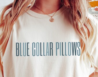 Comfort Colors Blue Collar Pillows Shirt Blue Collar Pillows Shirt Blue Collar GF Tee Blue Collar Wife Funny Wife Gift Funny Girlfriend Gift