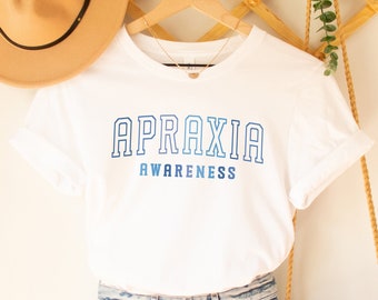 Apraxia Awareness Shirt Apraxia Awareness T-Shirts Apraxia T Shirt Apraxia Support Shirt Apraxia Supporter T Shirts Apraxia Gift Apraxia Top
