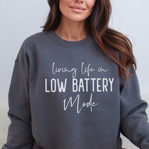 Living Life in Low Battery Mode Sweatshirt, Chronic Illness Sweatshirt, Spoonie Sweatshirt, POTS Syndrome, Fibromyalgia, Chronic Fatigue