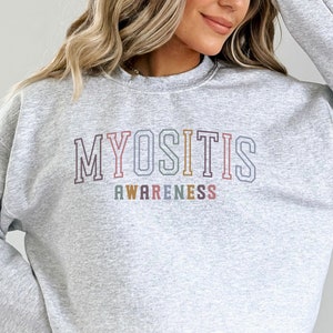 Myositis Awareness Sweatshirt Myositis Awareness Sweater Myositis Crewneck Myositis Support Myositis Survivor Sweatshirt