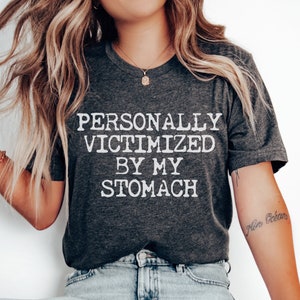 Personally Victimized By My Stomach Shirt Chronic Illness T-Shirt Funny Stomach Upset T Shirt Stomach Ache Shirts Tummy Tees Crewneck