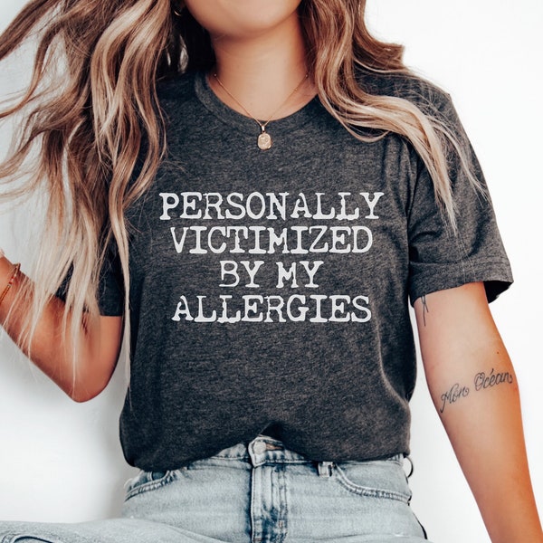 Personally Victimized By My Allergies Shirt, Allergy Shirt, Allergic Reaction T-Shirts, Chronic Illness Shirt, Funny Allergy Awareness Shirt