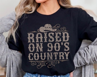 Raised on 90's Country Shirt Western Country Music Lover T-Shirt Country Concert TShirt Nashville T Shirt Cowgirl Country Lover Gift