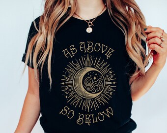 As Above So Below Witchy Shirt Paganism T Shirt Witchcraft Tee Mystical Shirt Occult Shirt Wiccan Crewneck Mysticism Gift Witchy T-Shirt