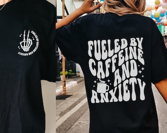 Comfort Colors Fueled By Coffee and Anxiety Shirt Coffee Addiction T-Shirt Coffee And Anxiety TShirt Fueled by Anxiety Shirt Funny Coffee