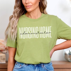 May include: A green t-shirt with the text "Nursing Home administrator" printed in white and black.