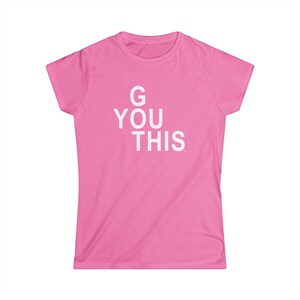 You Got This Woman&#39;s Tee