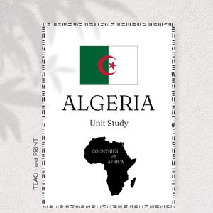 May include: A printable unit study about Algeria, featuring the Algerian flag with a green and white background and a red star and crescent moon. The image also includes a black silhouette of the African continent with the text "Countries of Africa".
