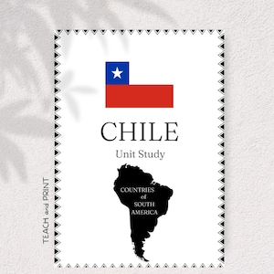 May include: A white educational poster featuring the flag of Chile at the top, the text CHILE Unit Study in the centre, and a black silhouette map of South America with the text COUNTRIES of SOUTH AMERICA. The border has black triangles.