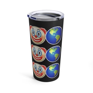 Funny tumbler humorous tumbler caffeine injection humor dark humor offensive humor ClownWorld_03_Dark_01Tumbler 20oz