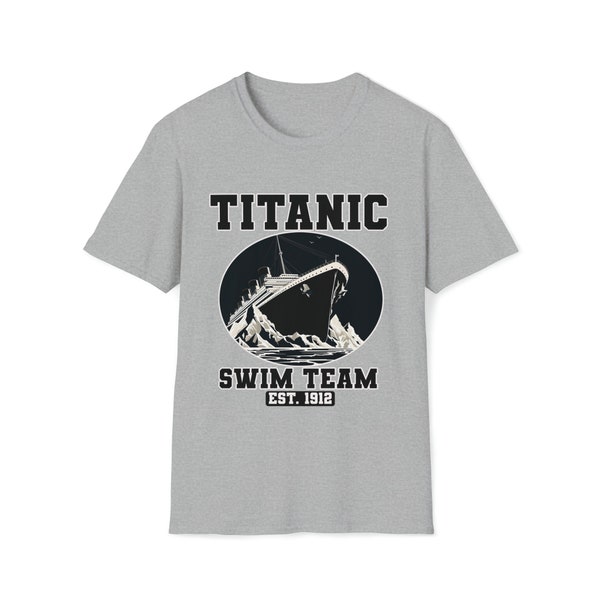 Titanic movie Titanic sinking funny T-Shirt 1912 Titanic club nautical shirt swim team -FrontPrint-Softstyle-T-Shirt-