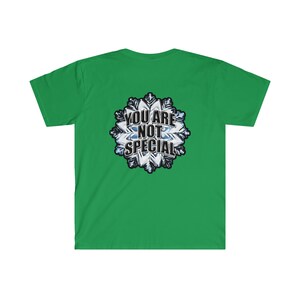 You Are Not Special funny t-shirts snowflake t-shirts mental special not special snowflake -Back-Print-Softstyle Light-T-Shirt-
