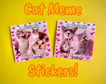 I’m Joyful and Full of Whimsy Cat Meme Stickers!