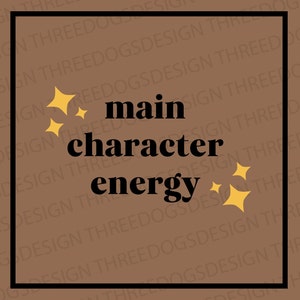 Main Character Energy - Instant Download - SVG, PNG, JPEG - hoofdpersonageontwerp, Cricut Design, hoofdpersonage sleutelhangerontwerp.