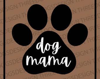 Dog Mama Paw Print - Instant Download - SVG, PNG, JPEG - Dog Mama t-shirt design, Cricut Design, Paw Print design, Dog Mama crewneck design