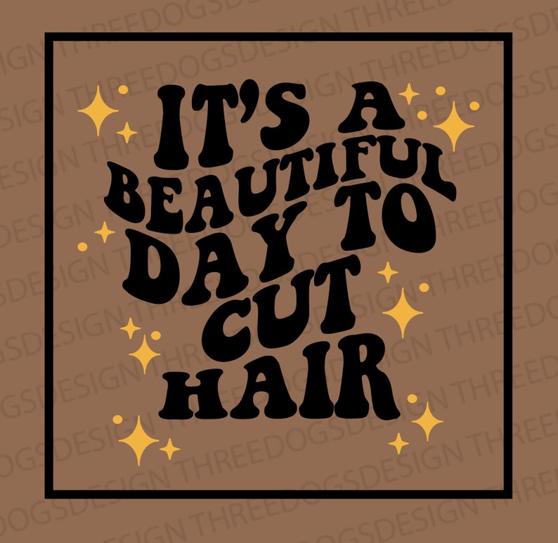 It's a Beautiful Day to Cut Hair Instant Download SVG, PNG, JPEG