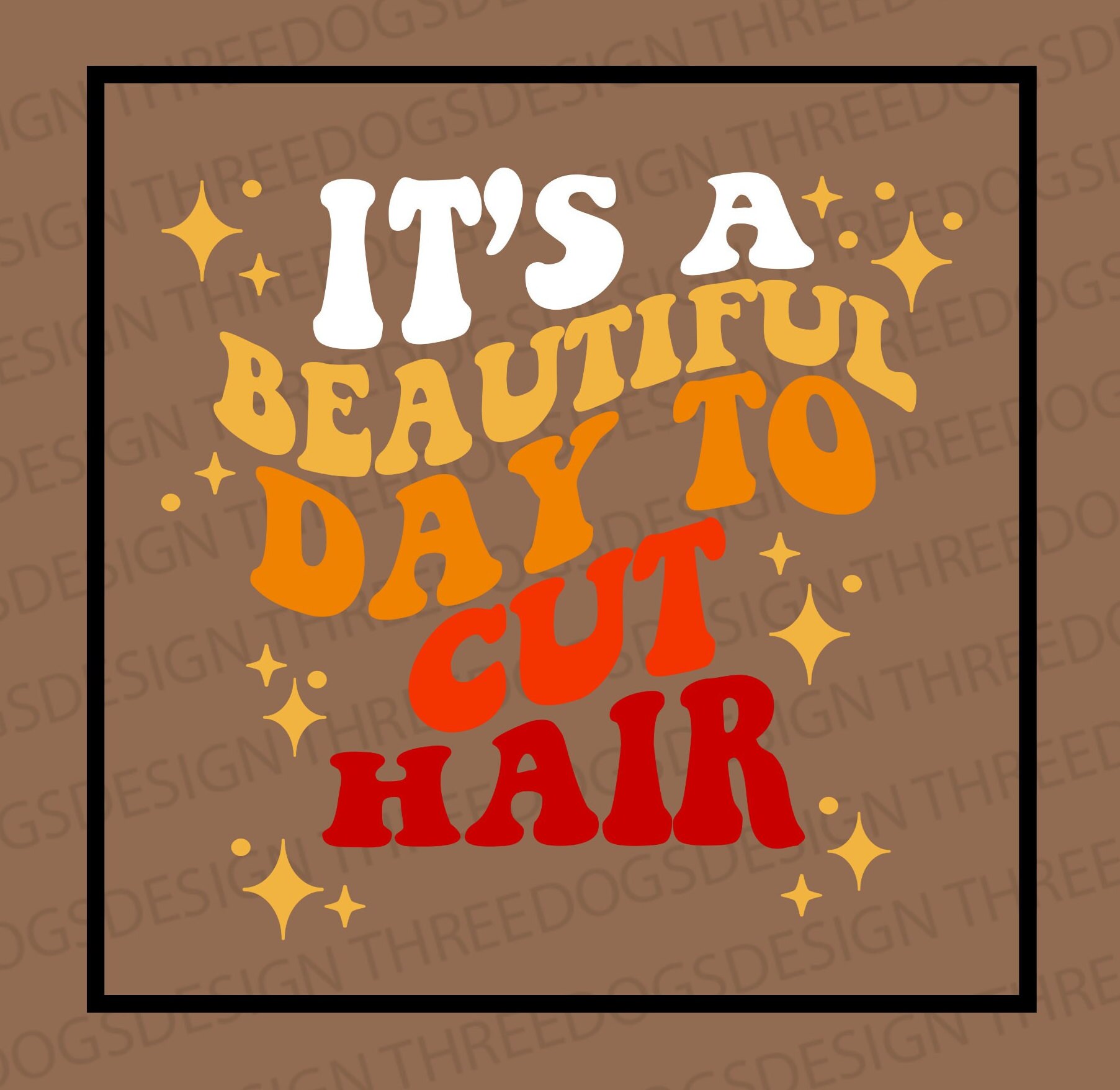 It's a Beautiful Day to Cut Hair Instant Download SVG, PNG, JPEG Hairstylist Digital Design