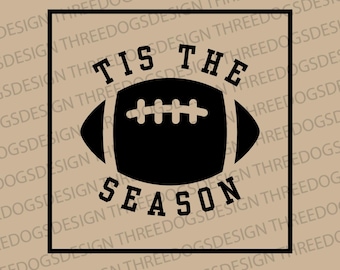 Tis The Season - Instant Download - SVG, PNG, JPEG - Football design, Cricut Design, Football t-shirt design, Football crewneck design