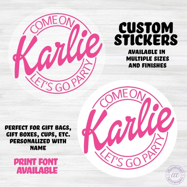 CUSTOM Round Sticker, Come On Let's Go Party Personalized Stickers, Bride Sticker, Crafts, Party Favor Bag Stickers, Party Box Stickers