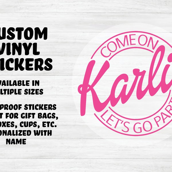 CUSTOM Vinyl Round Sticker, Come On Let's Go Party Waterproof Stickers, Bride Sticker, Party Favor Bag Stickers, Party Box Stickers