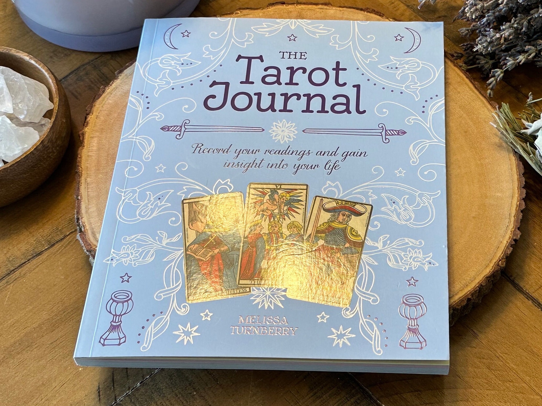 The Tarot Journal: Record Your Readings and Gain Insight Into Your Life [Book]