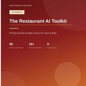 Könnte beinhalten: Ein digitales Dokument mit dem Titel The Restaurant AI Toolkit, Restaurant Edition, das 90 Prompts enthält. Der Text hebt 90 einsatzbereite Prompts, 10+ Stunden wöchentliche Ersparnis und 0 erforderliche Einrichtung hervor. Rot-oranger Farbverlauf.