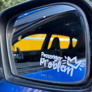 Passenger Problem Princess 3” Car Vinyl Mirror Sticker Decal Lettering Quote Girlfriend with Crown