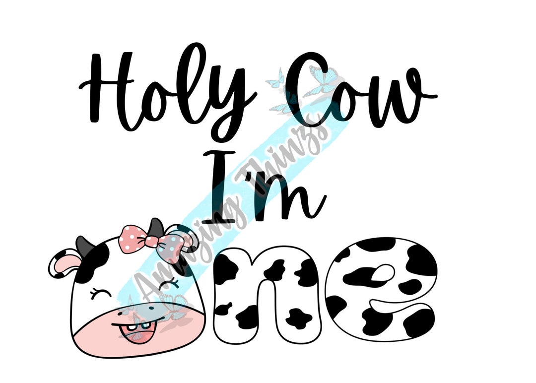 Holy Cow I'm One SVG, Cute Baby Girl Cow Svg, Cow Baby Girl Gift Svg ...
