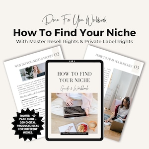 May include: A digital product guide and workbook titled "How to Find Your Niche" with a woman working on a laptop. The guide and workbook are part of a series that includes "Why Do You Need a Niche?" and "How to Find Your Niche?" The guide and workbook are offered with master resell rights and private label rights. The guide and workbook include a bonus of 40 pages and 200 digital product ideas for different niches.
