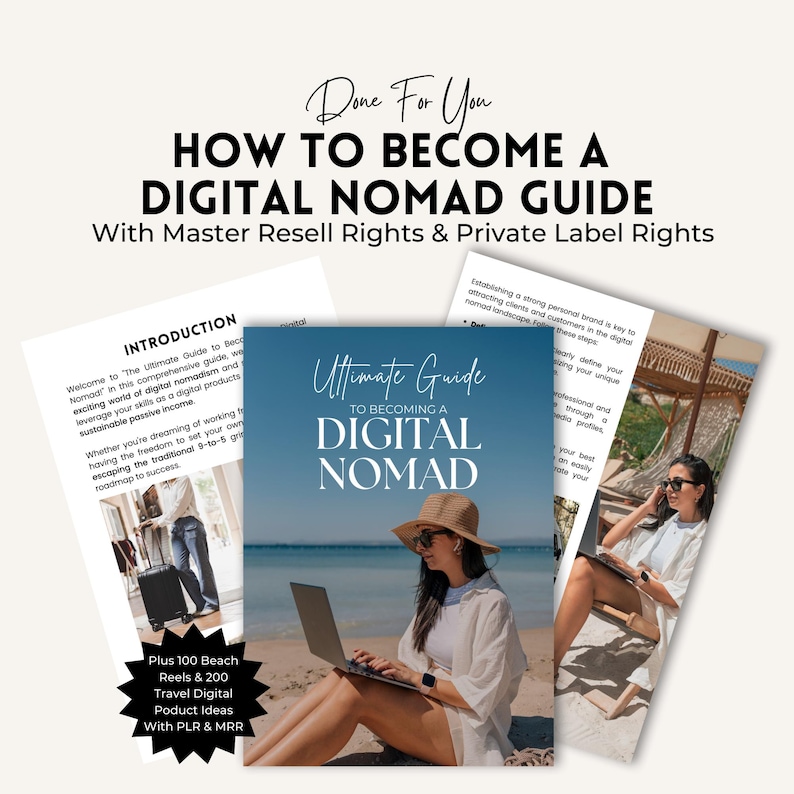 May include: A guide to becoming a digital nomad with a blue and white cover featuring a woman working on a laptop on a beach. The guide includes over 100 beach reels and 200 travel digital product ideas with master resell rights and private label rights.